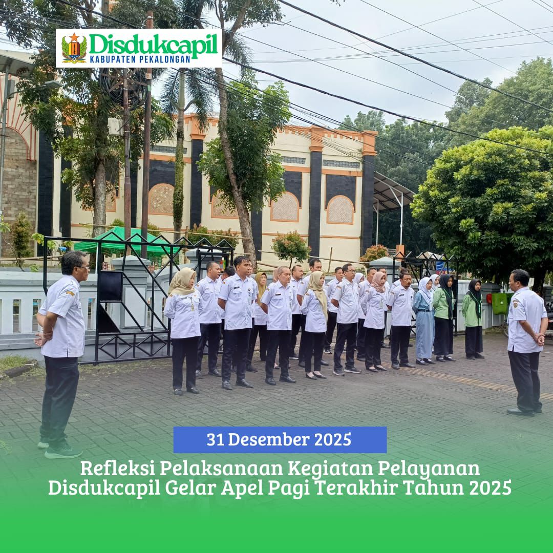 Refleksi Pelaksanaan Kegiatan Pelayanan Disdukcapil Gelar Apel Pagi Terakhir Tahun 2025