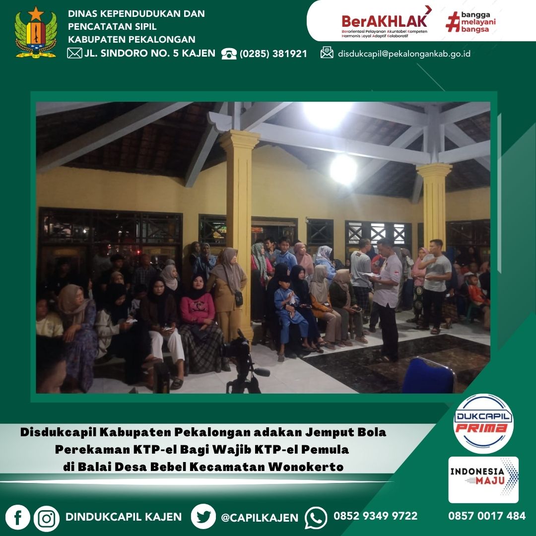 Disdukcapil Kabupaten Pekalongan adakan Sosialisasi Wajib KTP-el dan Jemput Bola Perekaman KTP-el Bagi Wajib KTP-el Pemula di Balai Desa Bebel Kecamatan Wonokerto 